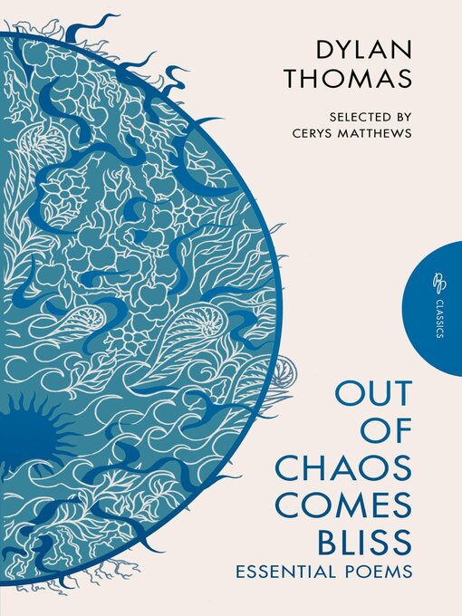Title details for Out of Chaos Comes Bliss by Dylan Thomas - Available